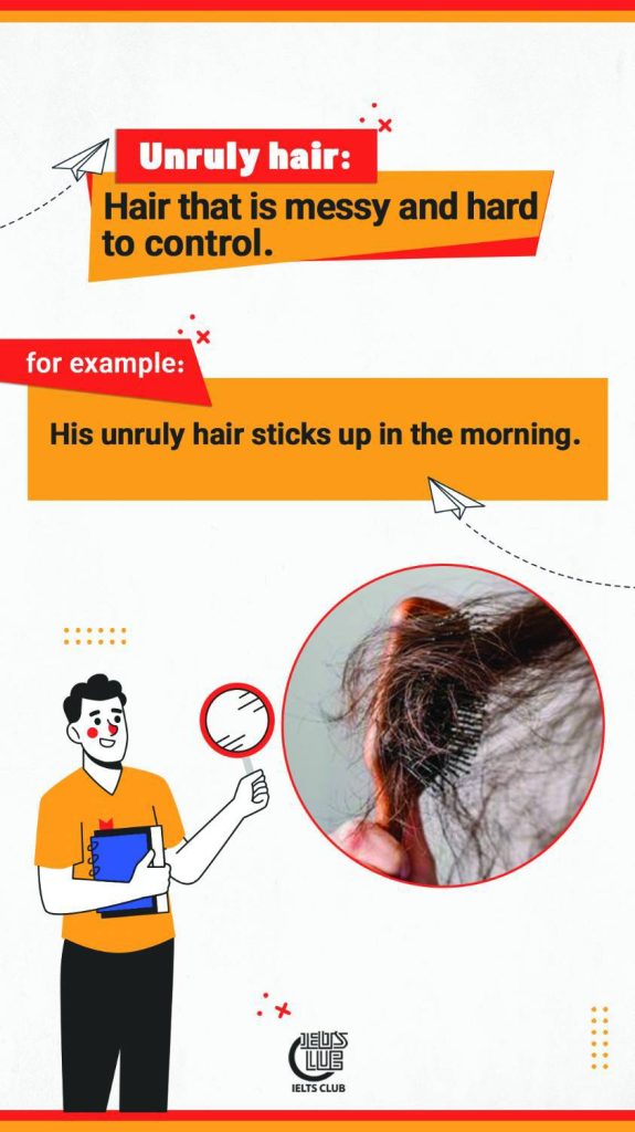 Unruly hair