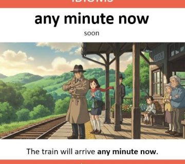 any minute now